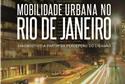 Mobilidade Urbana no Rio de Janeiro - Diagnóstico a partir da percepção do cidadão