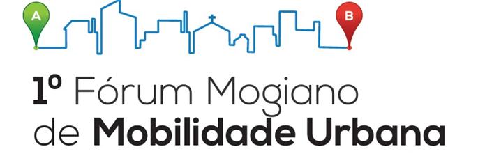 1° Fórum Mogiano de Mobilidade Urbana - Mogi das Cruzes - SP