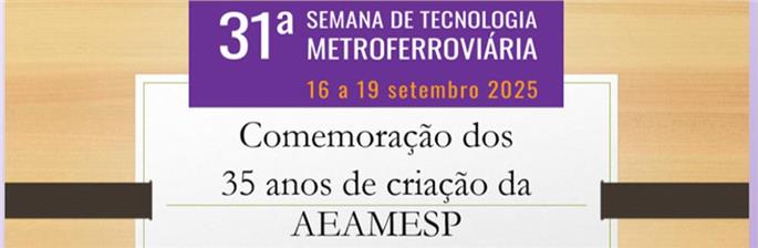 31ª Semana de Tecnologia Metroferroviária