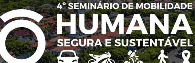 4º Seminário de Mobilidade Humana Segura e Sustentável