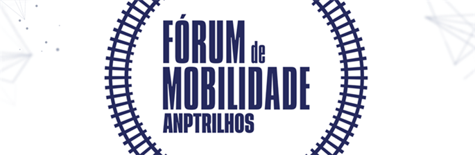 Adiado o Fórum de Mobilidade ANPTrilhos