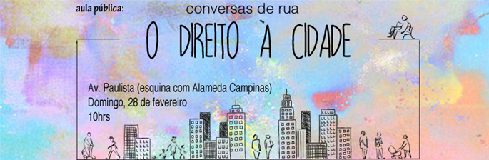 Aula Pública na Paulista - Conversas de rua: O Direito à Cidade