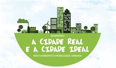 Seminário "A Cidade Ideal e a Cidade Real"