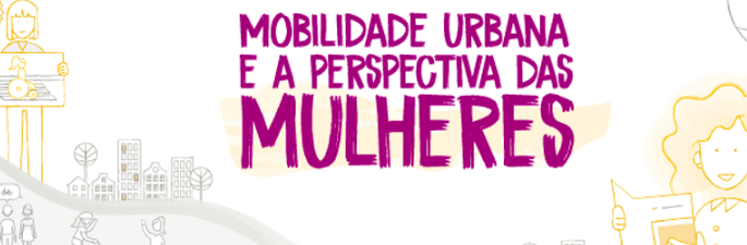 Mobilidade Urbana na Perspectiva das Mulheres