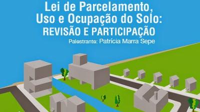 Palestra: Lei de Parcelamento, Uso e Ocupação do Solo da cidade de SP