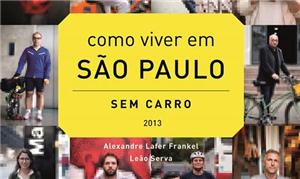 Guia 'Como viver em São Paulo sem carro' ganhará n