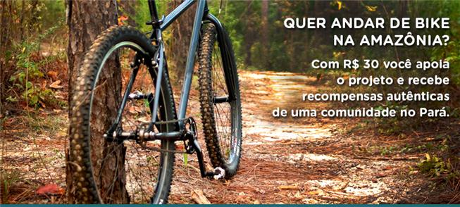 Projeto propõe uma pedalada pela floresta, no Pará